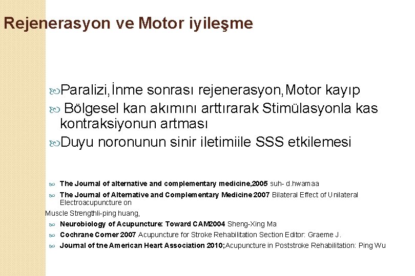 Rejenerasyon ve Motor iyileşme Paralizi, İnme sonrası rejenerasyon, Motor kayıp Bölgesel kan akımını arttırarak