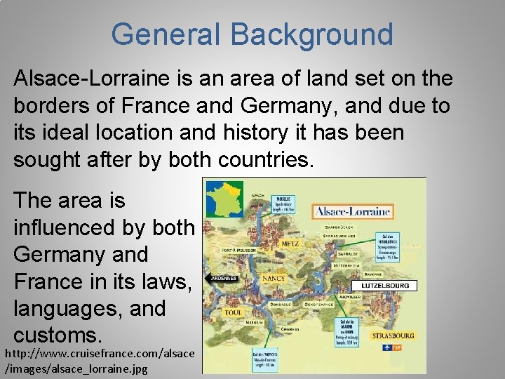 General Background Alsace-Lorraine is an area of land set on the borders of France