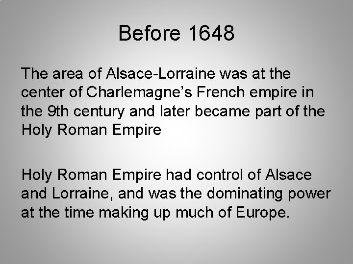 Before 1648 The area of Alsace-Lorraine was at the center of Charlemagne’s French empire