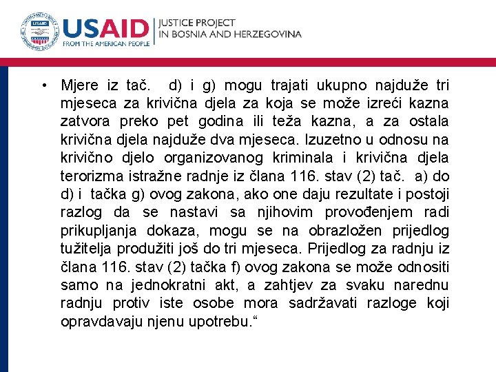  • Mjere iz tač. d) i g) mogu trajati ukupno najduže tri mjeseca