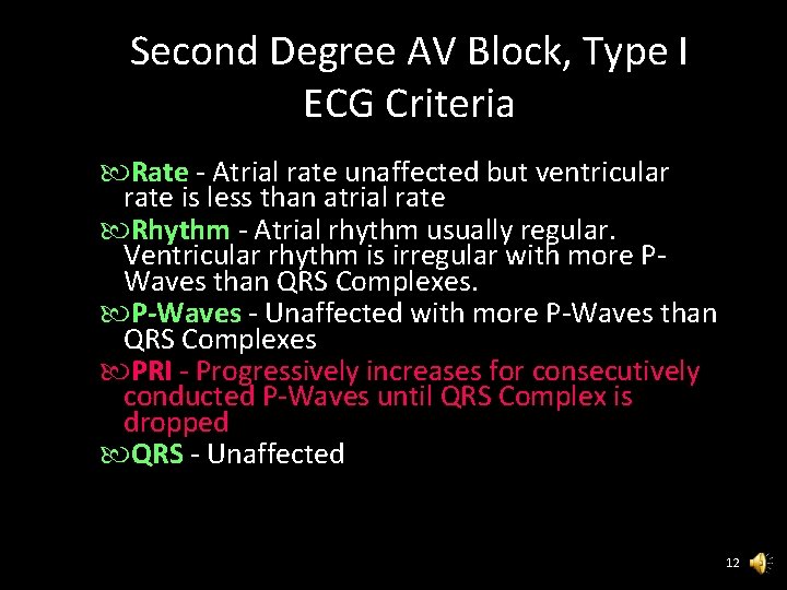 Second Degree AV Block, Type I ECG Criteria Rate - Atrial rate unaffected but