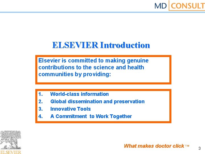 ELSEVIER Introduction Elsevier is committed to making genuine contributions to the science and health