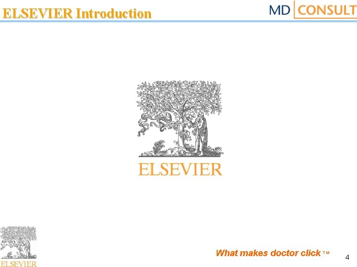 ELSEVIER Introduction What makes doctor click TM 4 