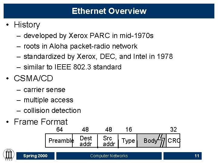 Ethernet Overview • History – – developed by Xerox PARC in mid-1970 s roots