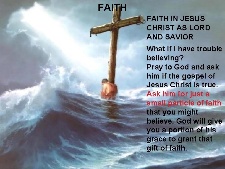 FAITH IN JESUS CHRIST AS LORD AND SAVIOR What if I have trouble believing?