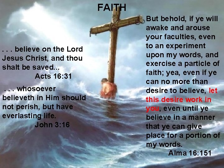 FAITH . . . believe on the Lord Jesus Christ, and thou shalt be
