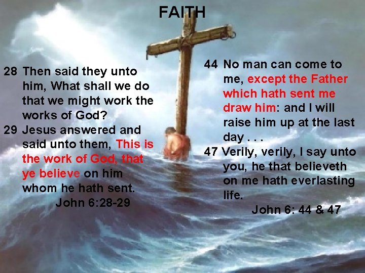 FAITH 28 Then said they unto him, What shall we do that we might