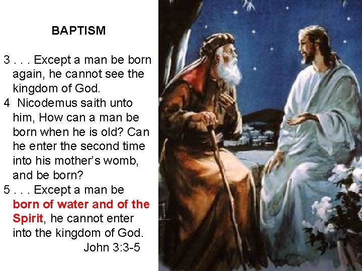 BAPTISM 3. . . Except a man be born again, he cannot see the