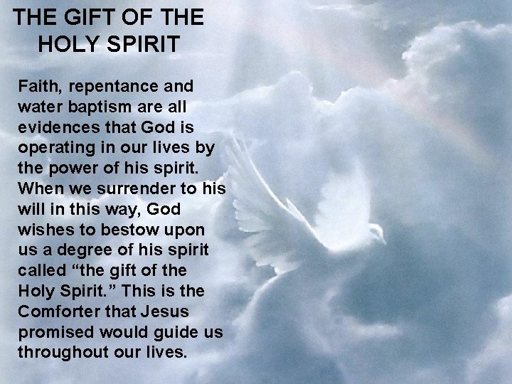 THE GIFT OF THE HOLY SPIRIT Faith, repentance and water baptism are all evidences