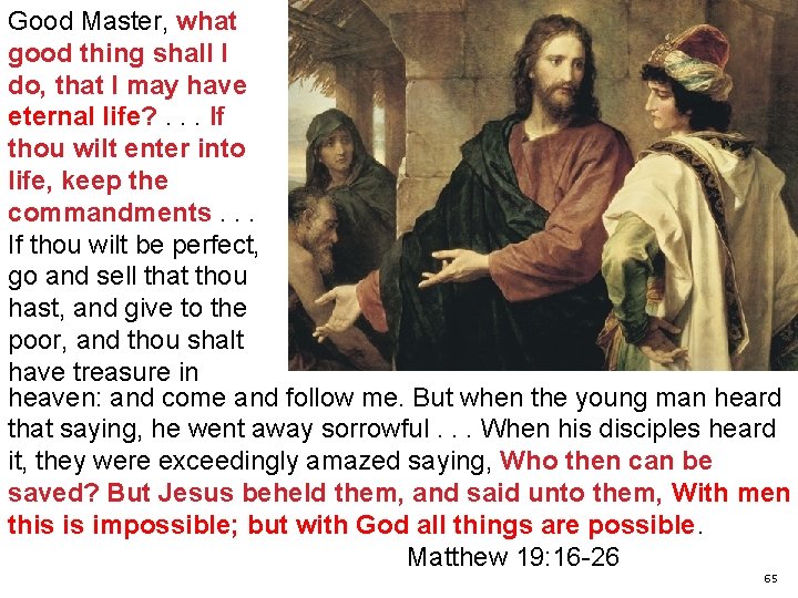 Good Master, what good thing shall I do, that I may have eternal life?