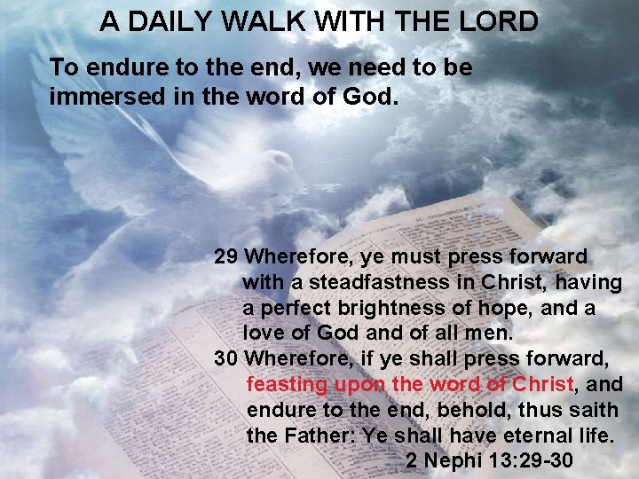 A DAILY WALK WITH THE LORD To endure to the end, we need to