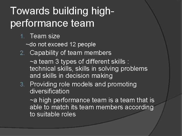Towards building highperformance team 1. Team size ~do not exceed 12 people 2. Capability