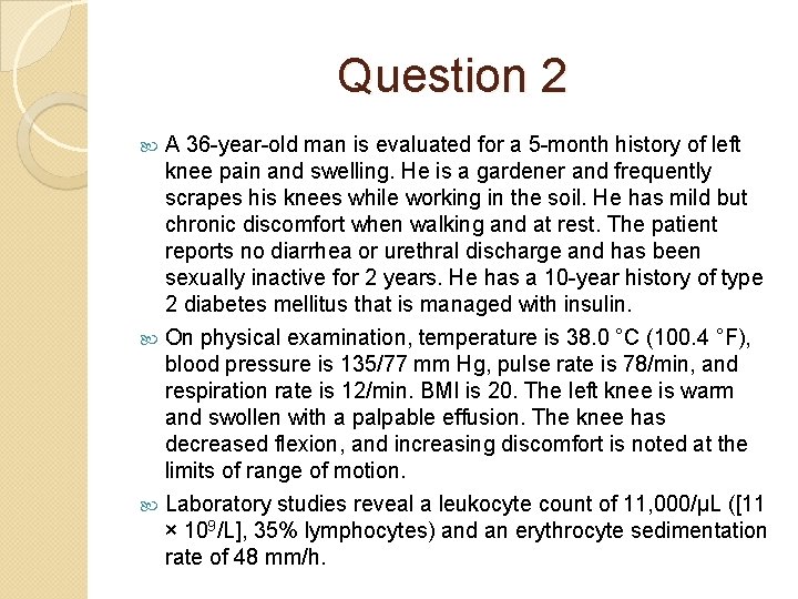 Question 2 A 36 -year-old man is evaluated for a 5 -month history of