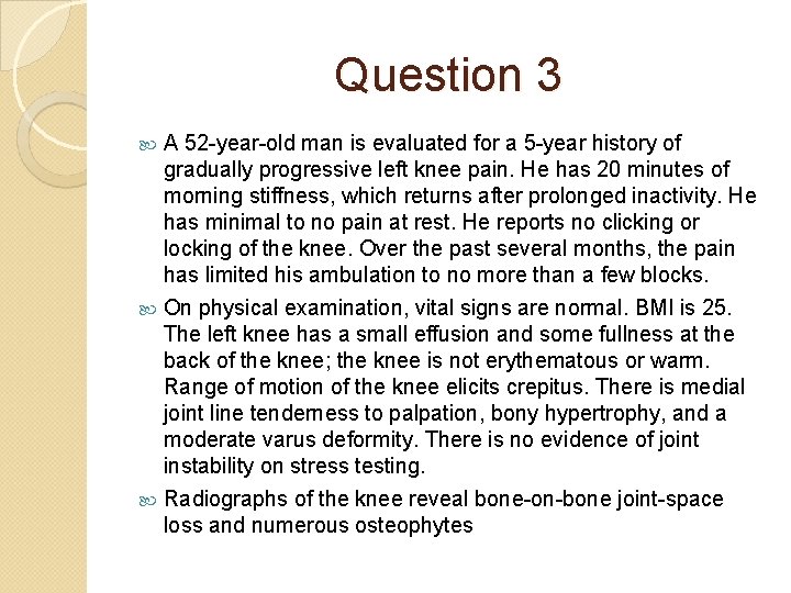 Question 3 A 52 -year-old man is evaluated for a 5 -year history of