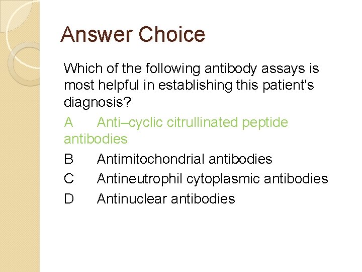 Answer Choice Which of the following antibody assays is most helpful in establishing this