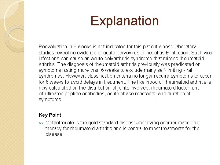 Explanation Reevaluation in 6 weeks is not indicated for this patient whose laboratory studies