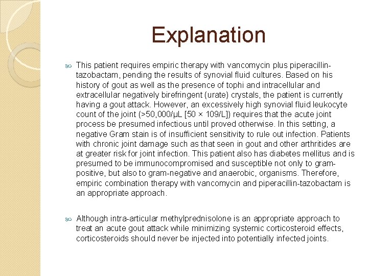 Explanation This patient requires empiric therapy with vancomycin plus piperacillintazobactam, pending the results of