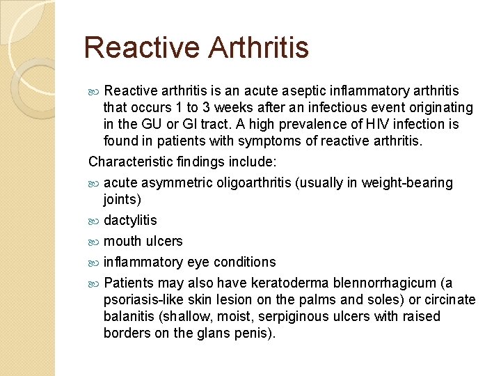 Reactive Arthritis Reactive arthritis is an acute aseptic inflammatory arthritis that occurs 1 to