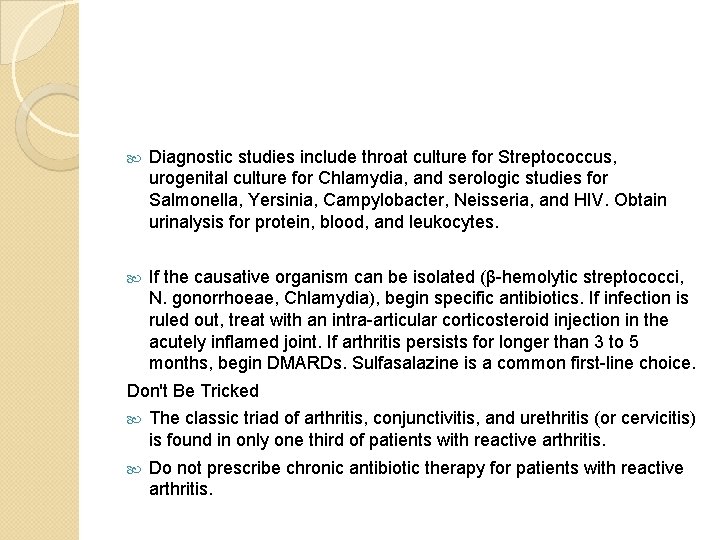  Diagnostic studies include throat culture for Streptococcus, urogenital culture for Chlamydia, and serologic
