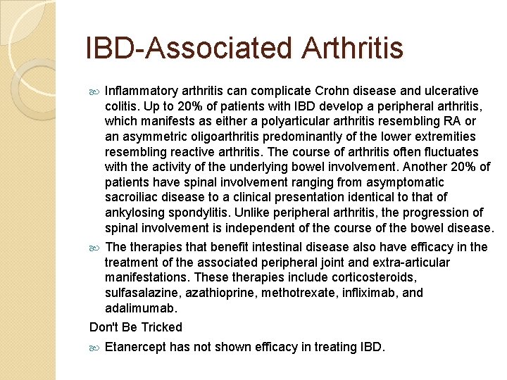 IBD-Associated Arthritis Inflammatory arthritis can complicate Crohn disease and ulcerative colitis. Up to 20%