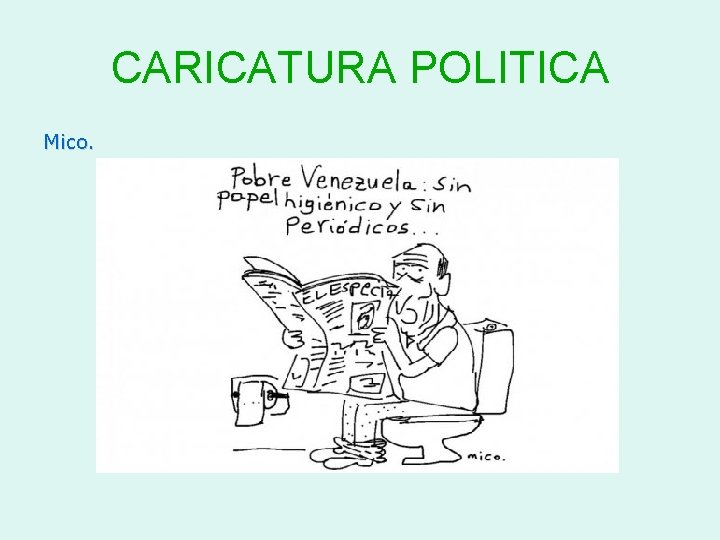 CARICATURA POLITICA Mico. CARICATURA POLITICA Mico.