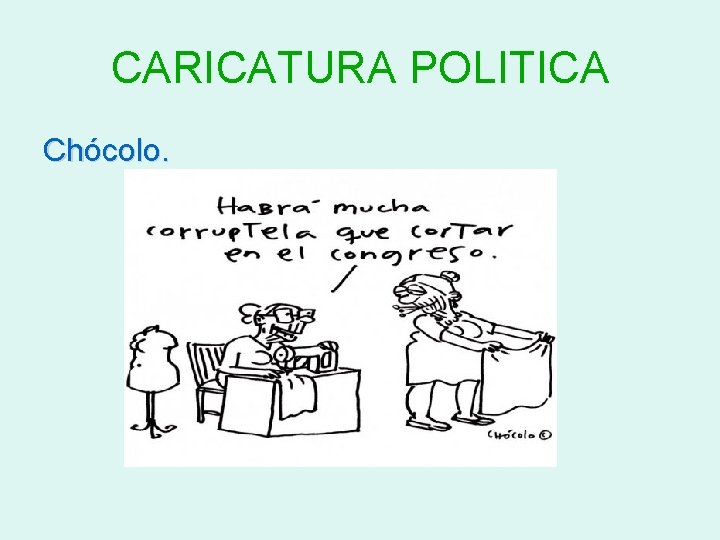 CARICATURA POLITICA Chócolo. 