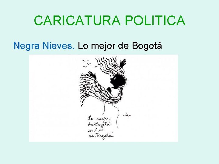 CARICATURA POLITICA Negra Nieves. Lo mejor de Bogotá 