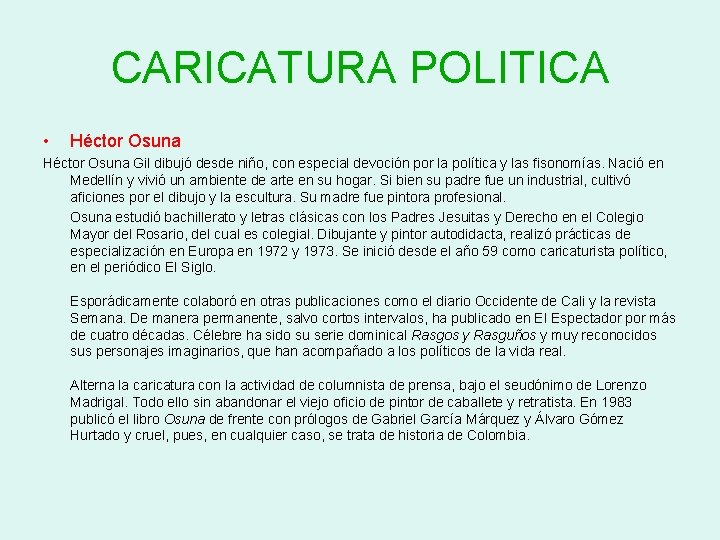 CARICATURA POLITICA • Héctor Osuna Gil dibujó desde niño, con especial devoción por la CARICATURA POLITICA • Héctor Osuna Gil dibujó desde niño, con especial devoción por la