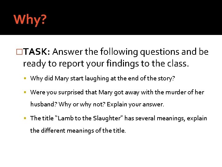 Why? �TASK: Answer the following questions and be ready to report your findings to