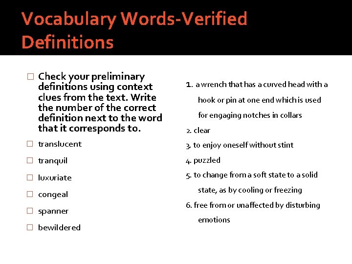 Vocabulary Words-Verified Definitions � Check your preliminary definitions using context clues from the text.