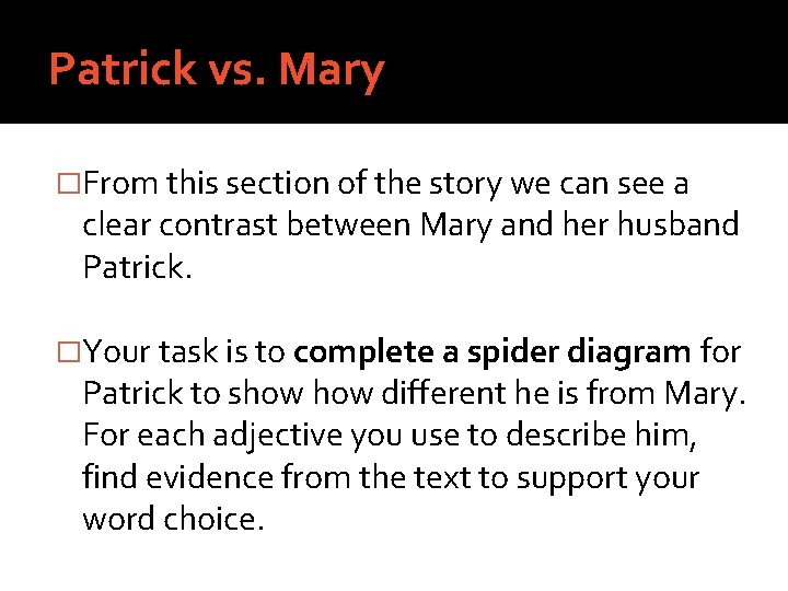 Patrick vs. Mary �From this section of the story we can see a clear