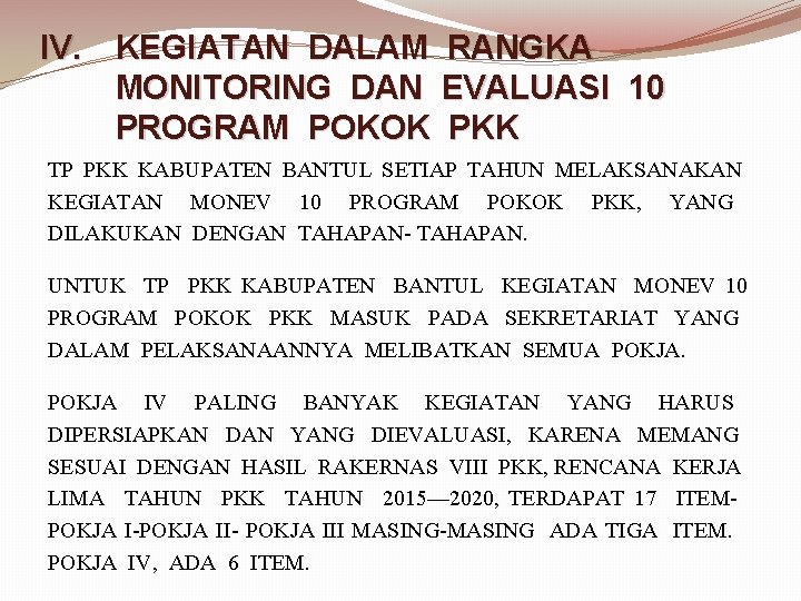 IV. KEGIATAN DALAM RANGKA MONITORING DAN EVALUASI 10 PROGRAM POKOK PKK TP PKK KABUPATEN