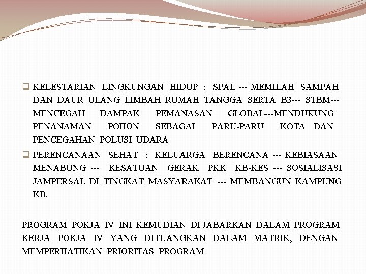 q KELESTARIAN LINGKUNGAN HIDUP : SPAL --- MEMILAH SAMPAH DAN DAUR ULANG LIMBAH RUMAH q KELESTARIAN LINGKUNGAN HIDUP : SPAL --- MEMILAH SAMPAH DAN DAUR ULANG LIMBAH RUMAH