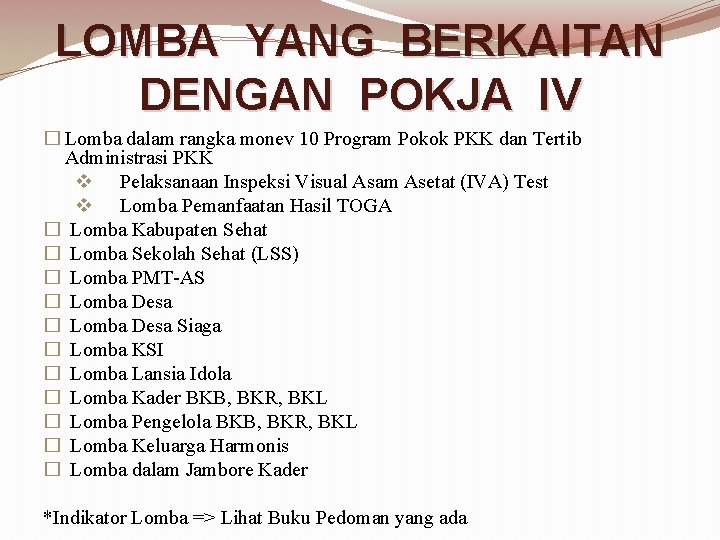 LOMBA YANG BERKAITAN DENGAN POKJA IV � Lomba dalam rangka monev 10 Program Pokok LOMBA YANG BERKAITAN DENGAN POKJA IV � Lomba dalam rangka monev 10 Program Pokok