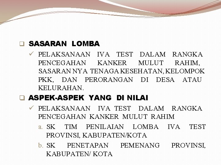 q SASARAN LOMBA ü PELAKSANAAN IVA TEST DALAM RANGKA PENCEGAHAN KANKER MULUT RAHIM, SASARAN