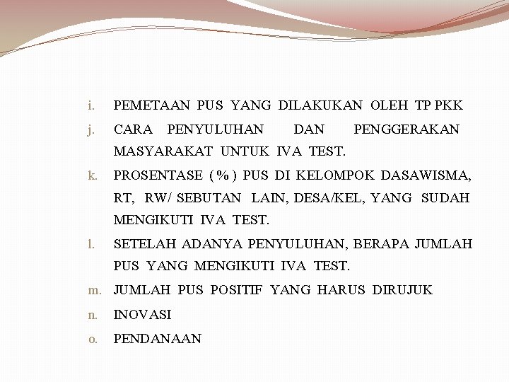 i. PEMETAAN PUS YANG DILAKUKAN OLEH TP PKK j. CARA PENYULUHAN DAN PENGGERAKAN MASYARAKAT