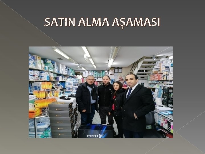 SATIN ALMA AŞAMASI 