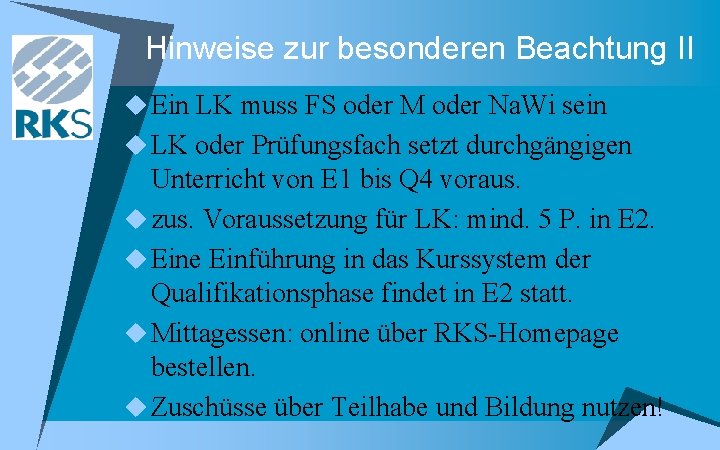 Hinweise zur besonderen Beachtung II u Ein LK muss FS oder M oder Na.