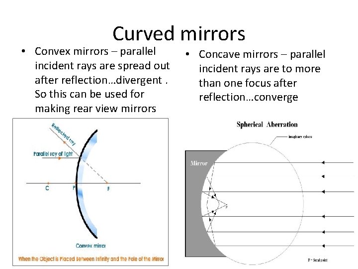 Curved mirrors • Convex mirrors – parallel incident rays are spread out after reflection…divergent.