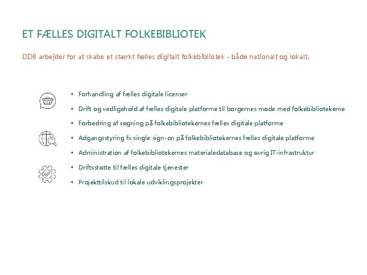 ET FÆLLES DIGITALT FOLKEBIBLIOTEK DDB arbejder for at skabe et stærkt fælles digitalt folkebibliotek