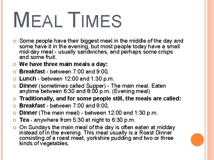 MEAL TIMES Some people have their biggest meal in the middle of the day