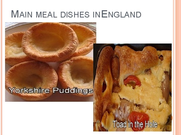 MAIN MEAL DISHES IN ENGLAND 