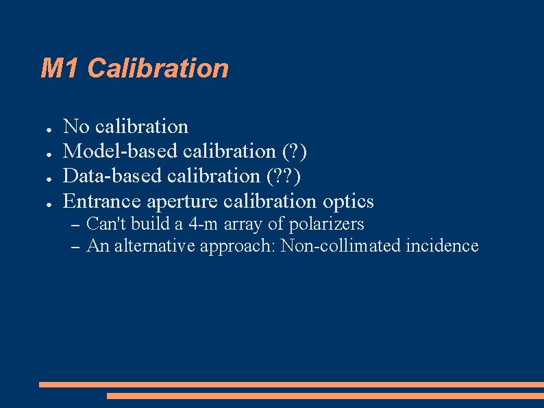 M 1 Calibration ● ● No calibration Model-based calibration (? ) Data-based calibration (?