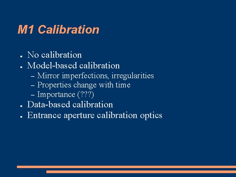 M 1 Calibration ● ● No calibration Model-based calibration – – – ● ●