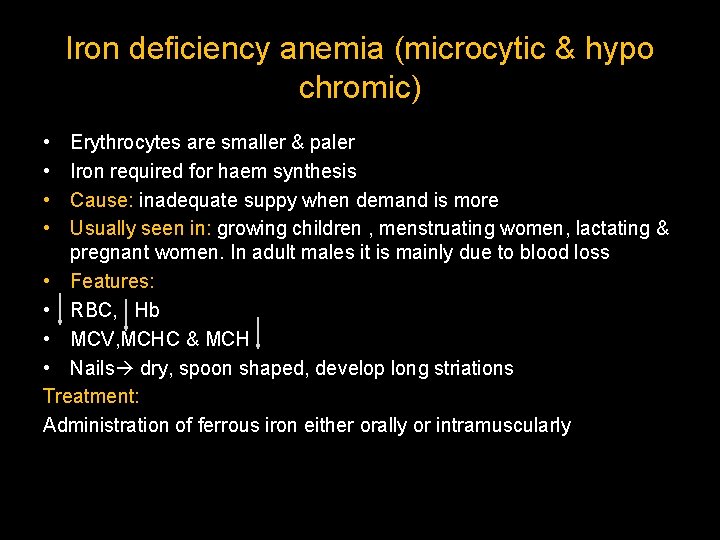 Iron deficiency anemia (microcytic & hypo chromic) • • Erythrocytes are smaller & paler