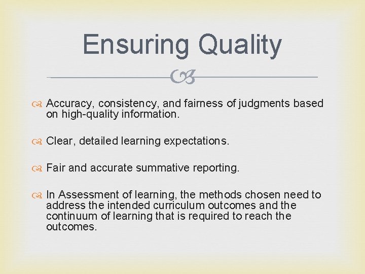 Ensuring Quality Accuracy, consistency, and fairness of judgments based on high-quality information. Clear, detailed