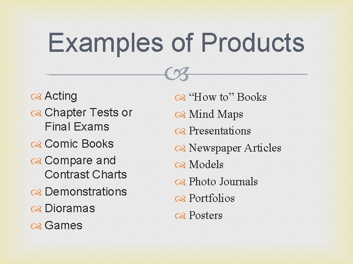 Examples of Products Acting Chapter Tests or Final Exams Comic Books Compare and Contrast