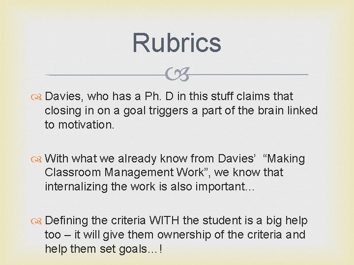 Rubrics Davies, who has a Ph. D in this stuff claims that closing in