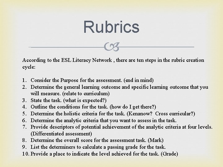 Rubrics According to the ESL Literacy Network , there are ten steps in the