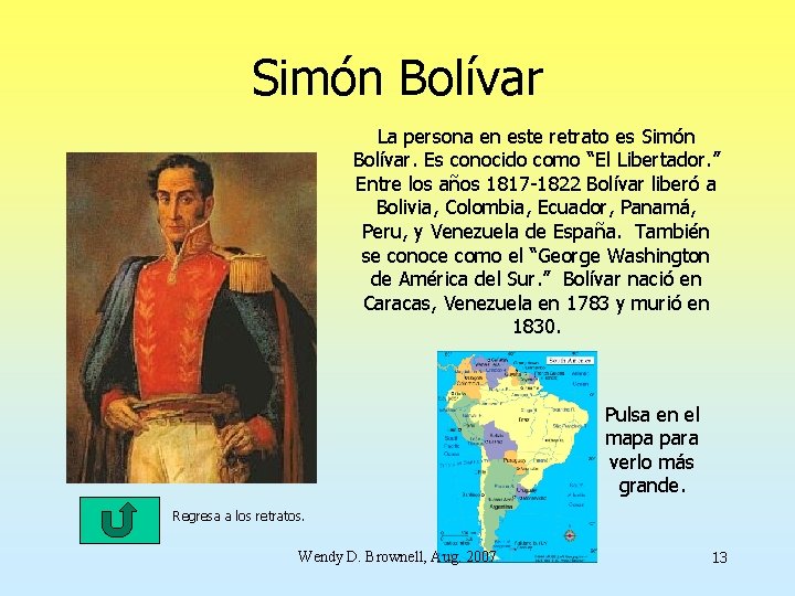 Simón Bolívar La persona en este retrato es Simón Bolívar. Es conocido como “El